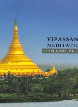 Vipassana meditation & Its relevance to the world