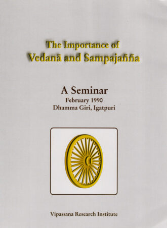 The importance of Vedana and Sampajanna
