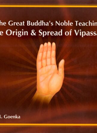 The Great Buddha's Noble Teachings The Origin & Spread of Vipassana
