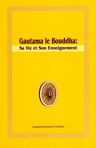 Gautama le Bouddha : sa vie et son enseignement