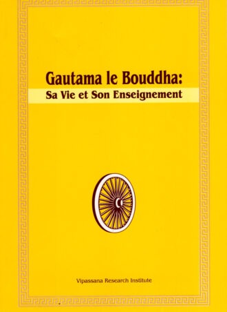 Gautama le Bouddha : sa vie et son enseignement