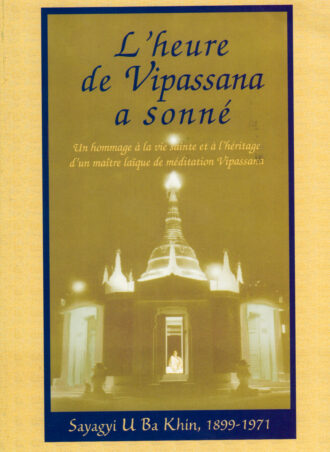 L'heure de Vipassana a sonné