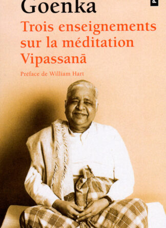 Trois enseignements sur la méditation Vipassanā