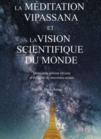 La méditation Vipassana et la vision scientifique du monde - 2d édition