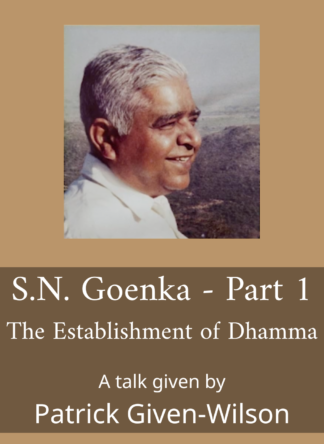 S.N. Goenka, Part 1